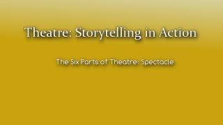 Theatre: Storytelling in Action - Spectacle