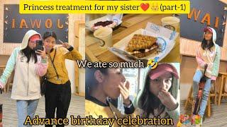 Birthday celebration for my sister️‍(advanced)part-1