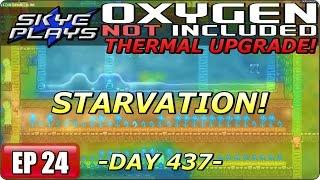 Oxygen Not Included (ONI) THERMAL UPGRADE Part 24 ► DAY 437 - STARVATION!◀ Gameplay