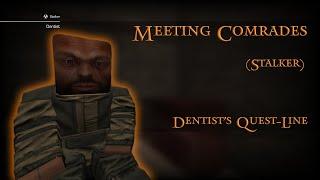 Meeting Comrades (Stalker) - Dentist's Quest-Line