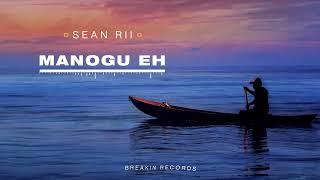 Sean Rii - Manogu Eh (Audio)