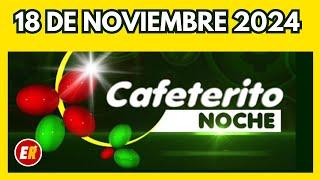 Resultados CAFETERITO NOCHE de hoy lunes 18 de noviembre de 2024 