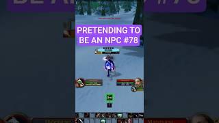 Pretending to be an NPC PT78 in Wow Classic #shorts