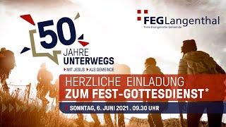 Ganzer Jubiläumsgottesdiest zum 50. Jahrestag der FEG Langenthal (Live, 06.06.2021) | FEG Langenthal