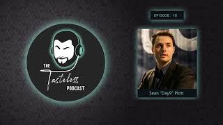 Sean "Day9" Plott (Part 2) - The Tasteless Podcast Episode 10