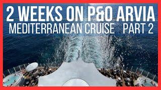 P&O Arvia 2 Week Mediterranean Cruise (Part 2)