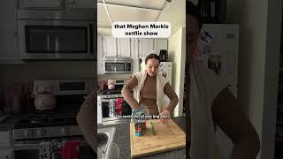 That Meghan Markle Netflix Show
