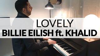 Lovely - Billie Eilish ft. Khalid (Piano Cover)