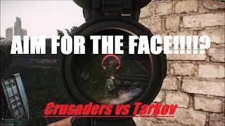 Crusaders vs Tarkov: Death's 1st Killa encounter!