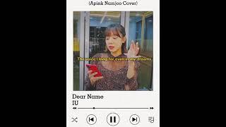 Dear Name -IU (APINK NAMJOO COVER)