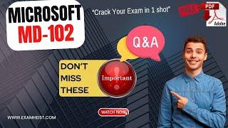 MD-102 | Important Exam Questions | Endpoint Administrator | Exam Cram | 100% Pass | Free PDF