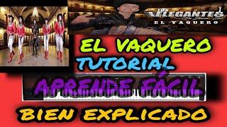 tutorial el vaquero los elegantes de Jeréz en el teclado bien explicado