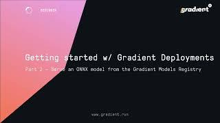 Gradient Tutorials: Getting Started with Deployments, part 2