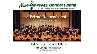 Hot Springs Concert Band Performs A FRIEND REMEMBERED, February 2020 Concert