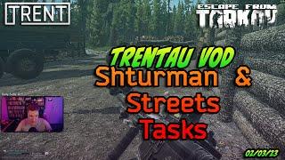 Streets Tasks & Shturman Task - TrentAU Twitch VOD - Escape From Tarkov - 2nd Mar 2023