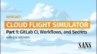 Cloud Flight Simulator Part 1: GitLab CI, Workflows, and Secrets