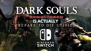 Dark Souls Remastered On Nintendo Switch is Actually the Prepare to Die Edition