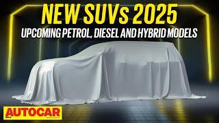 2025 New SUV special: Petrol, diesel & hybrid models coming soon | New Cars 2025 Ep.2| Autocar India