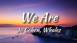 Jo Cohen & Whales - We Are [NCS Release] (Lyrics)