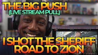 TheBlackSpeed Reacts to The Big Push's I Shot the Sheriff/Road to Zion! (My Live Stream Pull)