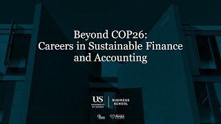 Beyond COP26: Careers in Sustainable Finance and Accounting