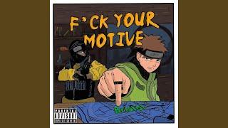 F*ck your motive