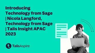 Introducing Technology from SAGE | Nicola Langford, Technology from Sage | Talis Insight APAC 2023