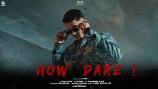 How Dare ! (Official Video) | R Kay | DAM MUZIK | Dot.mp4 | Latest Punjabi Video 2025