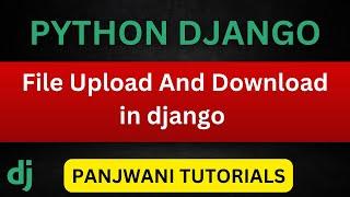 File Upload And Download | Python Django  | Hindi