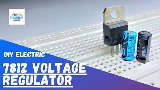 7812 Voltage Regulator Circuit | 12v Voltage Regulator