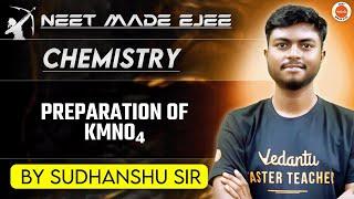 NEET Chemistry 2025 | Preparation of KMnO₄ (Potassium Permanganate) | Sudhanshu Sir