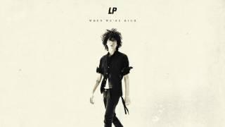 LP - When We're High (Official Audio)