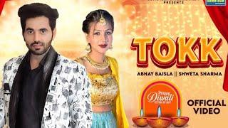 Tokk !(Official Video) Shweta Sharma & Abhay Baisla | New Haryanvi Song 2024