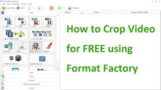 How to Crop Video for FREE using Format Factory