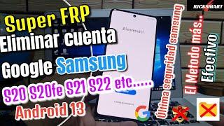 Ultra FRP Eliminar cuenta Google Samsung S20 S20fe S21 S22 Android 13 Nuevo método todos los S