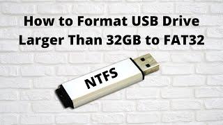 How to Format USB Drive Larger Than 32GB to FAT32