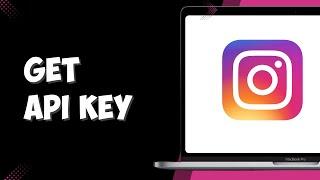 How to Get Instagram API Key | Instagram Access Token For Free (2024)