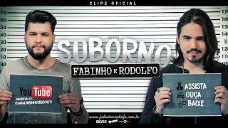 Fabinho e Rodolfo - Suborno (CLIPE OFICIAL)