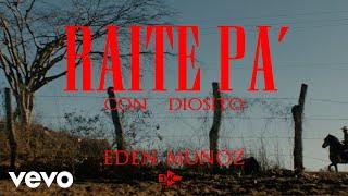 Eden Muñoz - Raite Pa' Con Diosito (Video Oficial)