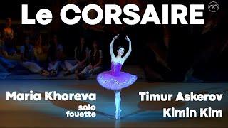 CORSAIRE - SOLO & FOUETTE - Maria Khoreva & Kimin Kim