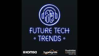 Trailer: Future Tech Trends – das erwartet euch