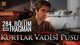 Kurtlar Vadisi Pusu 284. Bölüm Fragmanı