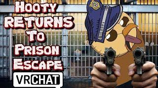 Hooty RETURNS To Prison Escape! VRchat Funny Moments!