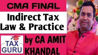 CMA FINAL INDIRECT TAX LAWS & PRACTICE BY CA DR AMIT KHANDAL