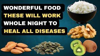 WONDERFUL FOOD TO HEAL DISEASES IN WHOLE NIGHT