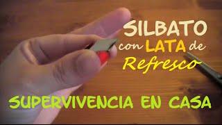 Silbato con Lata de refresco. Supervivencia en casa - Tutorial