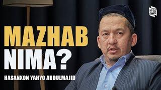 Mazhab nima? | Hasanxon Yahyo Abdulmajid