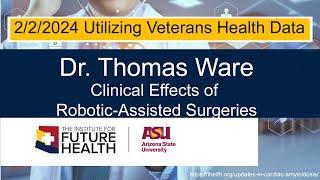 5) Dr  Thomas Ware - Utilizing Veterans Health Data Conference (2.2.2024)