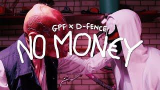 GPF & D-Fence - NO MONEY (Official Video)