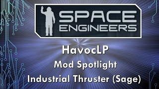 Space Engineers ~ Mod Spotlight ~ Industrial Thruster